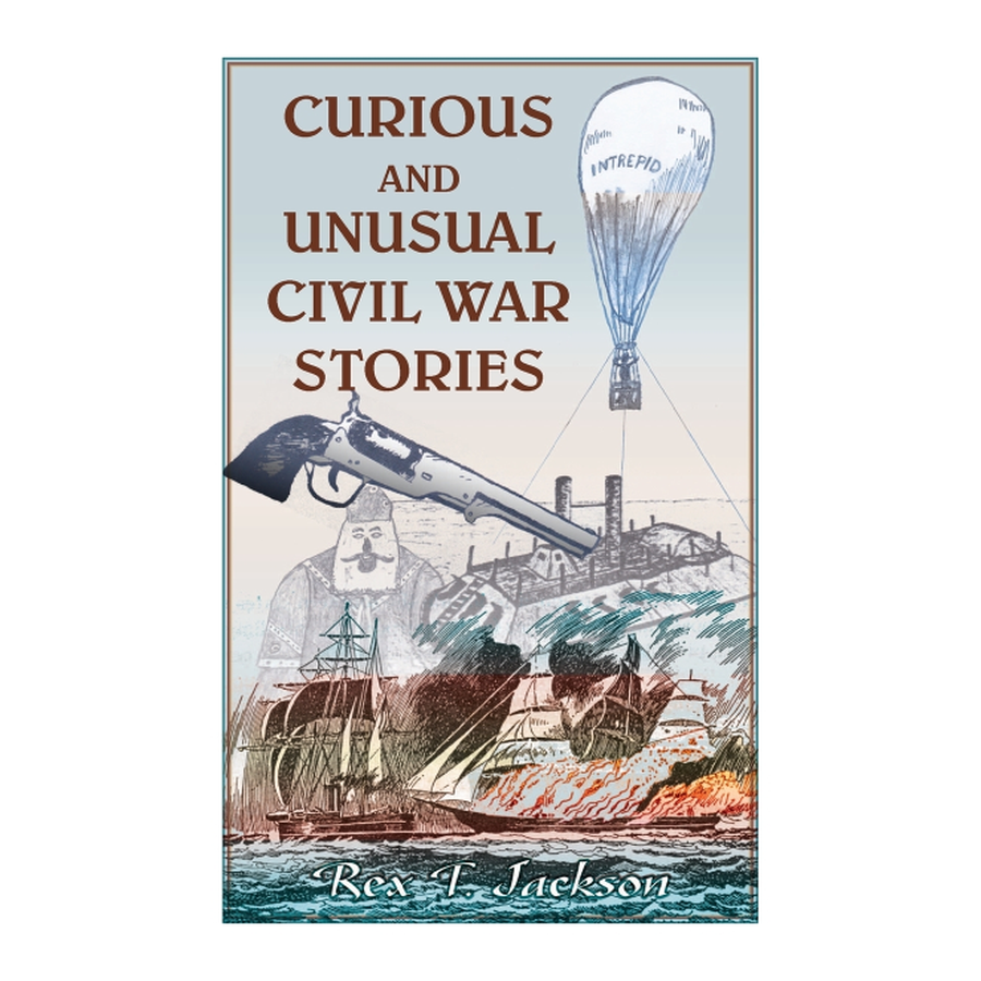 Curious and Unusual Civil War Stories