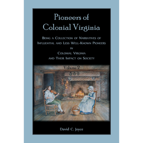 Colonial Pioneers of Virginia, Volume 2