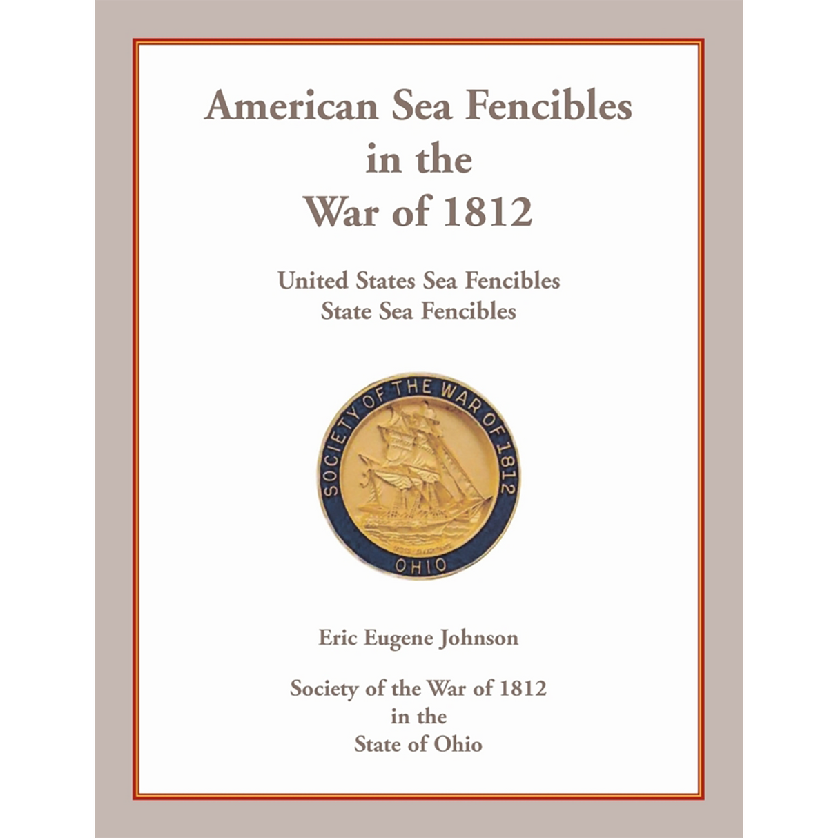 American Sea Fencibles in the War of 1812: United States Sea Fencibles, State Sea Fencibles