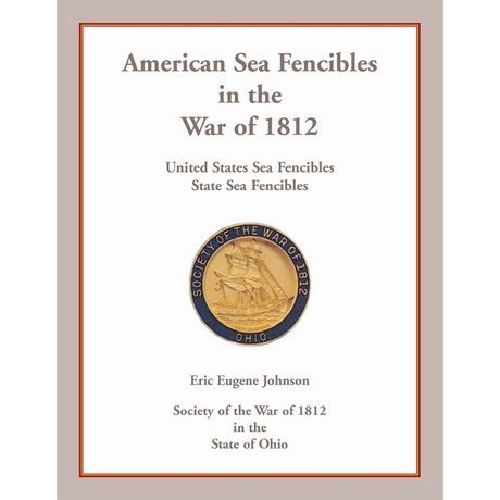 American Sea Fencibles in the War of 1812: United States Sea Fencibles, State Sea Fencibles