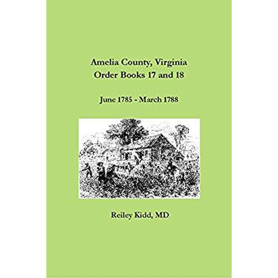 Amelia County, Virginia Order Books 17 and 18: June 1785 to March 1788