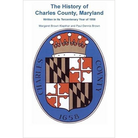 History of Charles County, Maryland, Written In Its Tercentenary Year of 1958