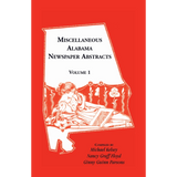 Miscellaneous Alabama Newspaper Abstracts, Volume 1