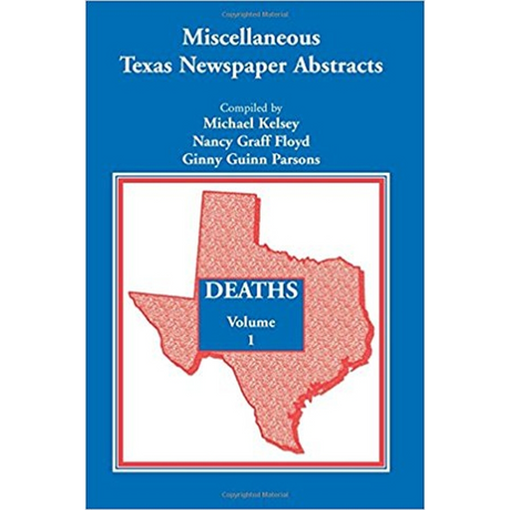 Miscellaneous Texas Newspaper Abstracts, Deaths, Volume 1