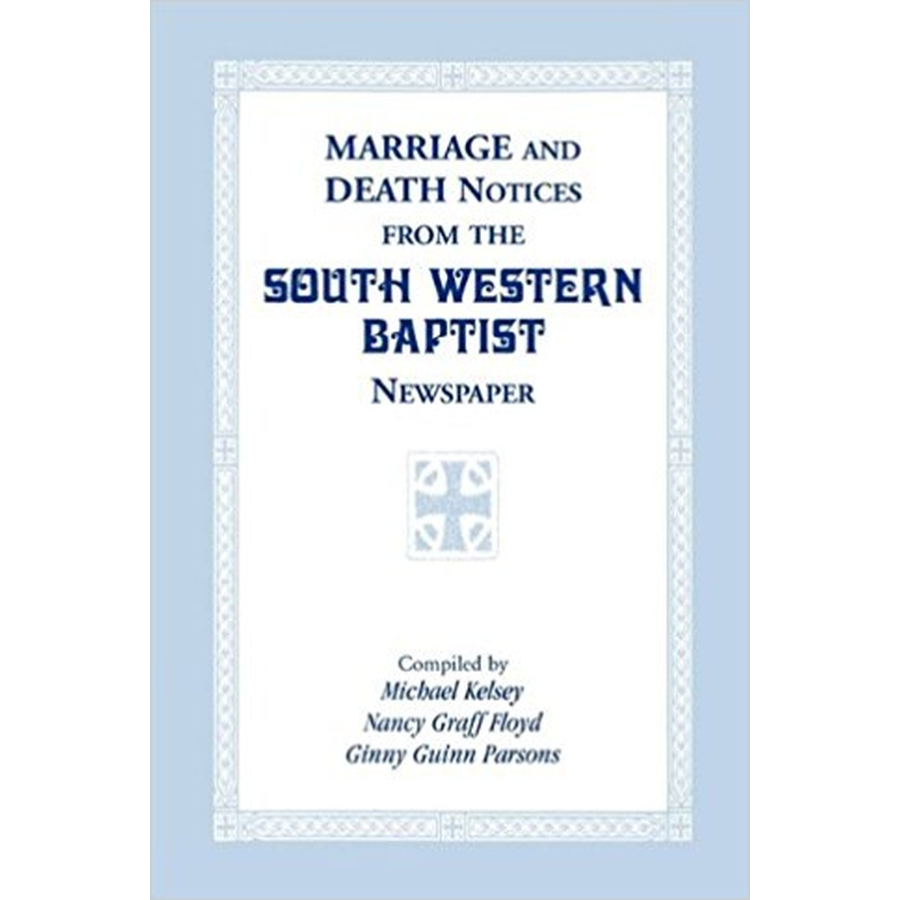 Marriage and Death Notices from the South Western Baptist Newspaper