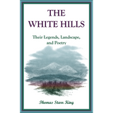 The White Hills:  Their Legends, Landscape, and Poetry