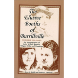 The Elusive Booths of Burrillville [Rhode Island]: an investigation of John Wilkes Booth's alleged wife and daughter
