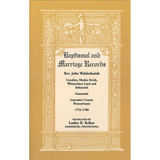 Baptismal and Marriage Records, Rev. John Waldschmidt, Lancaster County, Pennsylvania, 1752-1786