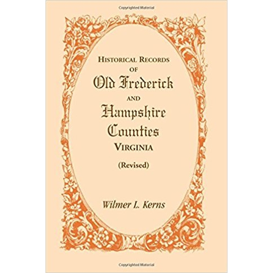 Historical Records of Old Frederick and Hampshire Counties, Virginia (Revised)