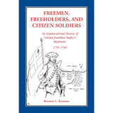 Freemen, Freeholders, and Citizen Soldiers: An Organizational History of Colonel Jonathan Bagley's Regiment, 1755-1760