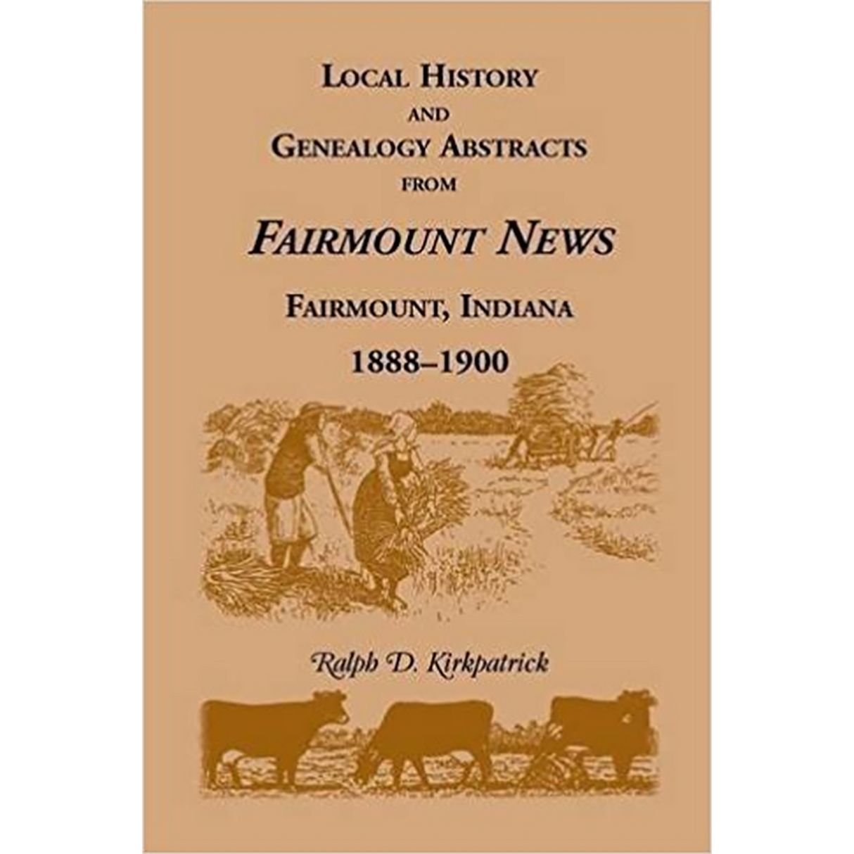 Local History and Genealogy Abstracts from Fairmount News, Fairmount, Indiana, 1888-1900