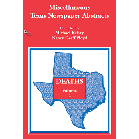 Miscellaneous Texas Newspaper Abstracts, Deaths Volume 2 [1839-1881]