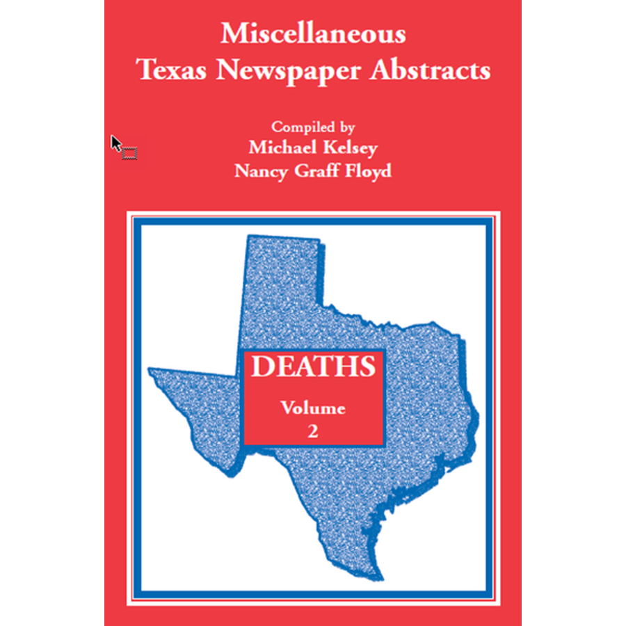 Miscellaneous Texas Newspaper Abstracts, Deaths Volume 2 [1839-1881]