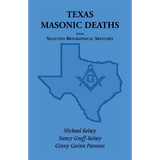 Texas Masonic Deaths with Selected Biographical Sketches