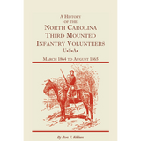 A History of the North Carolina Third Mounted Infantry Volunteers: March 1864 to August 1865