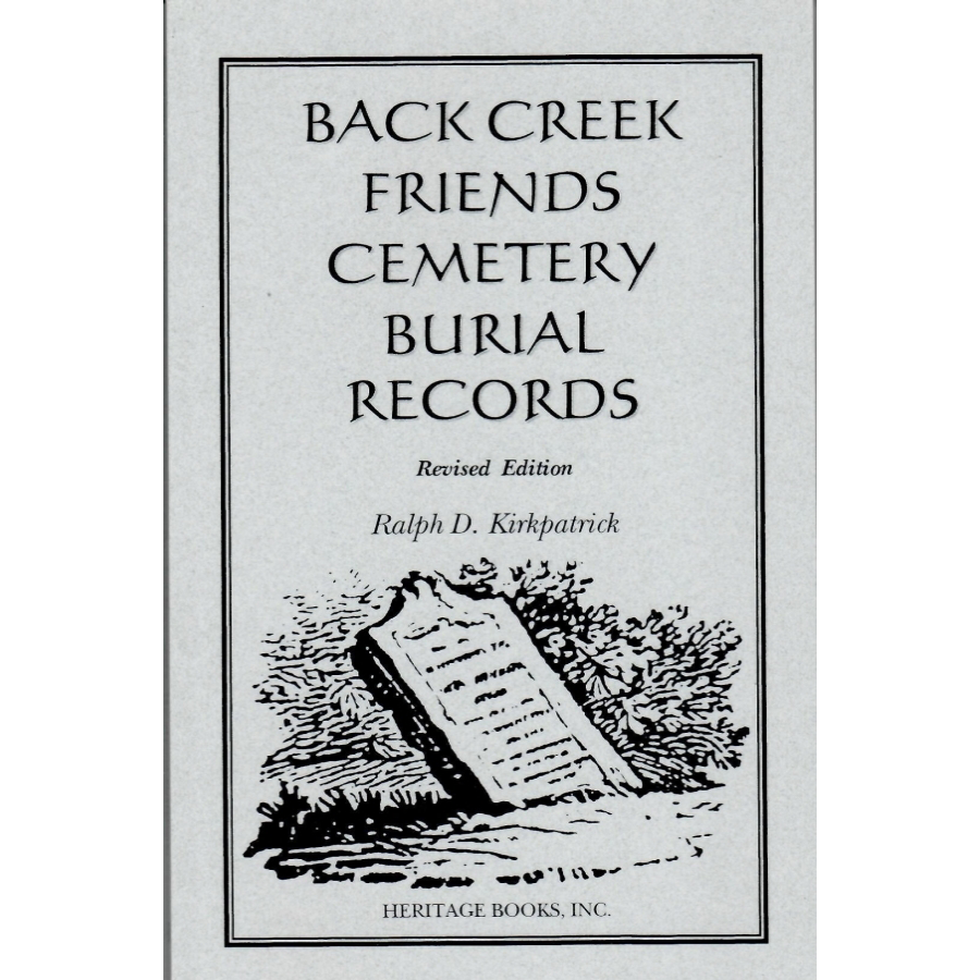 Back Creek Friends Cemetery Burial Records, Revised Edition