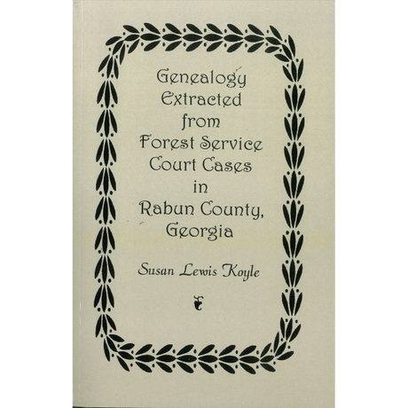 Genealogy Extracted from Forest Service Court Cases in Rabun County, Georgia