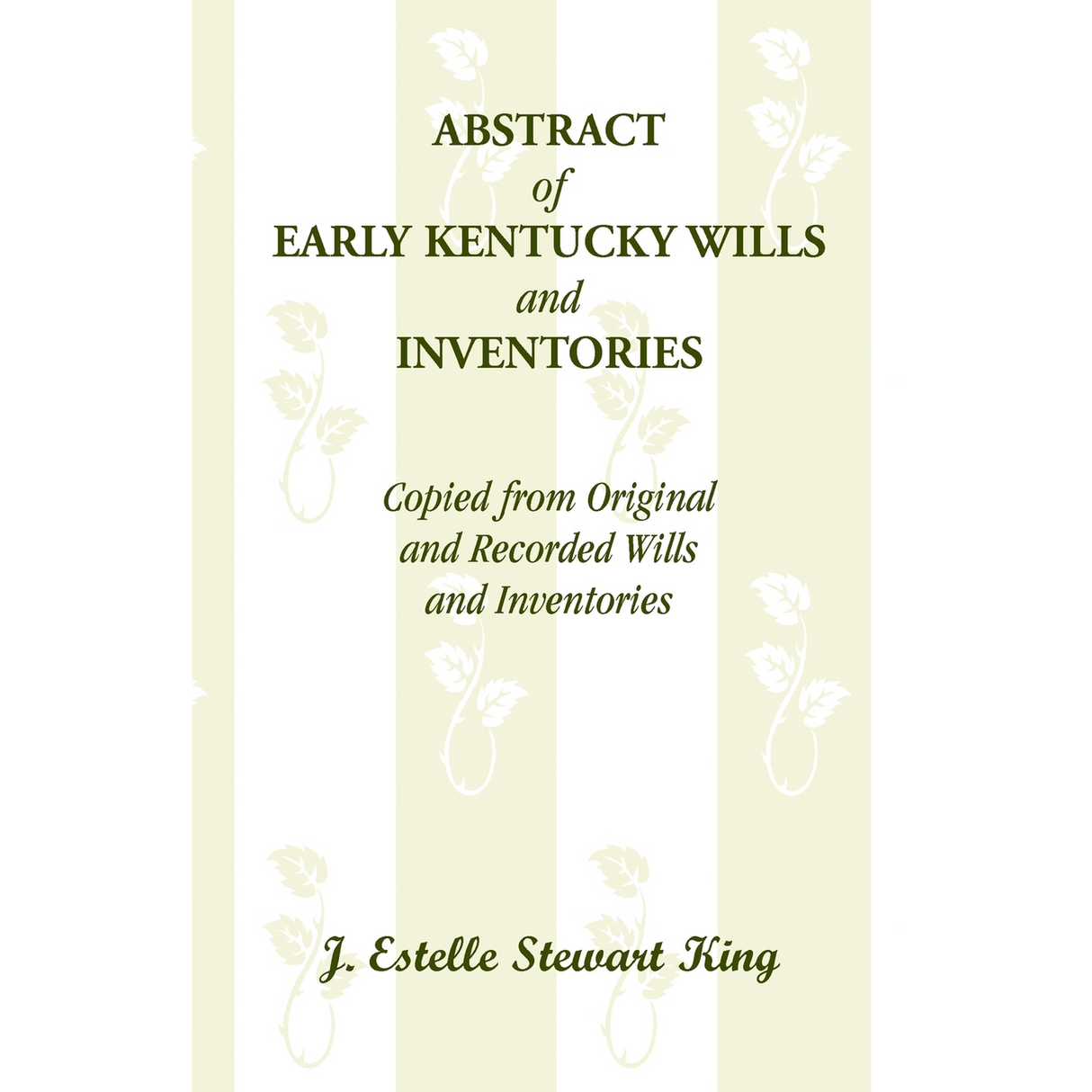 Abstract of Early Kentucky Wills and Inventories, Copied from Original and Recorded Wills and Inventories
