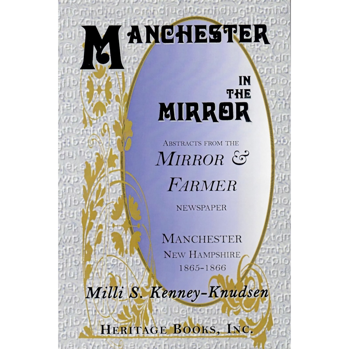 Manchester in the Mirror: Abstracts from The Mirror and Farmer Newspaper, Manchester, New Hampshire (1865-1866)
