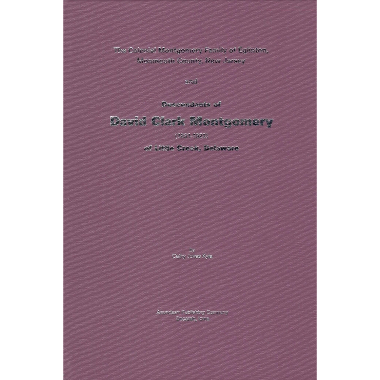 The Colonial Montgomery Family of Eglinton, Monmouth County, New Jersey