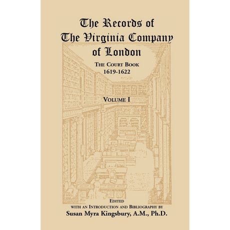 The Records of the Virginia Company of London: The Court Book, 1619-1622, Volume I