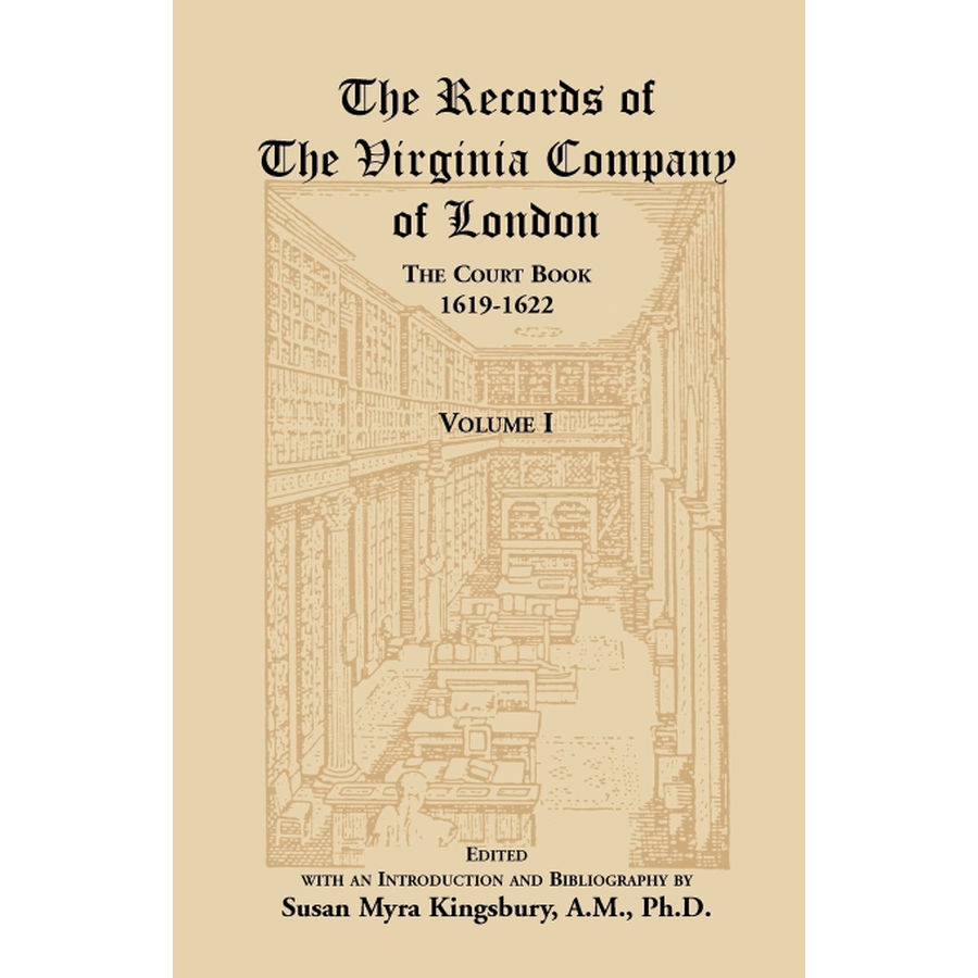 The Records of the Virginia Company of London: The Court Book, 1619-1622, Volume I