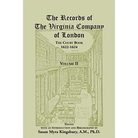 The Records of the Virginia Company of London: The Court Book, 1622-1624, Volume II