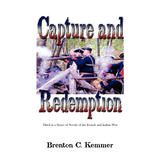Capture and Redemption: Third in a Series of Novels of the French and Indian War