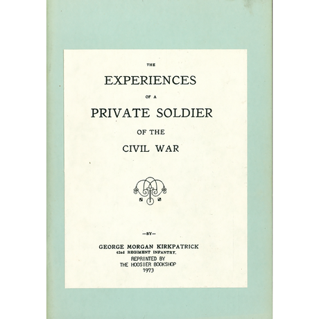 The Experiences of A Private Soldier of the Civil War