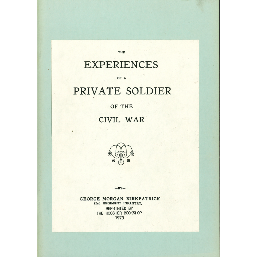 The Experiences of A Private Soldier of the Civil War