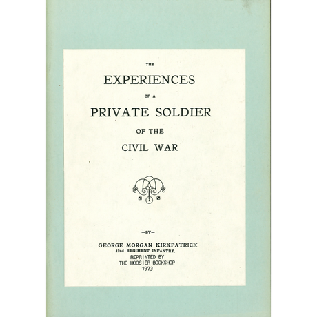 The Experiences of A Private Soldier of the Civil War
