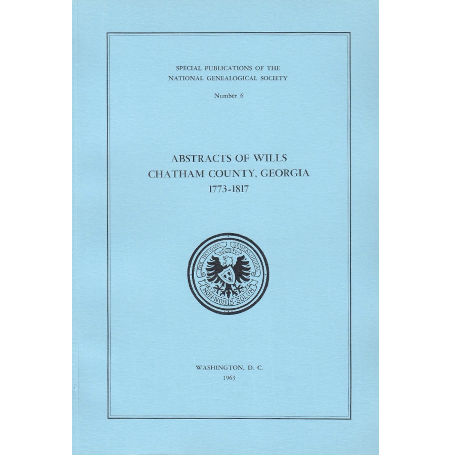 Abstracts of Wills, Chatham County, Georgia, 1773-1817