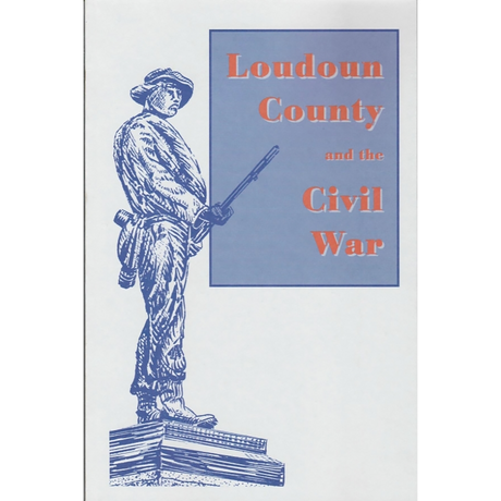 Loudoun County [Virginia] and the Civil War