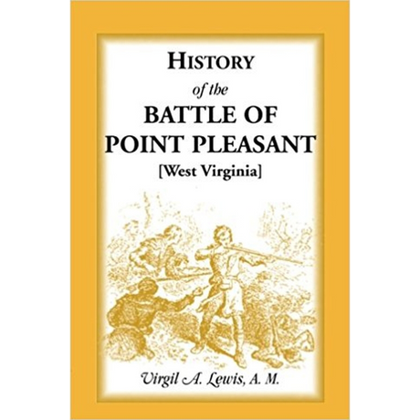 History of the Battle of Point Pleasant [West Virginia]
