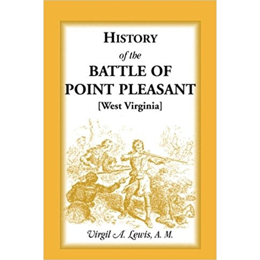 History of the Battle of Point Pleasant [West Virginia]