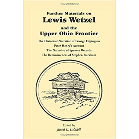 Further Materials on Lewis Wetzel and the Upper Ohio Frontier