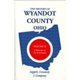 The History of Wyandot County, Ohio, Volume 2: A History of its Townships