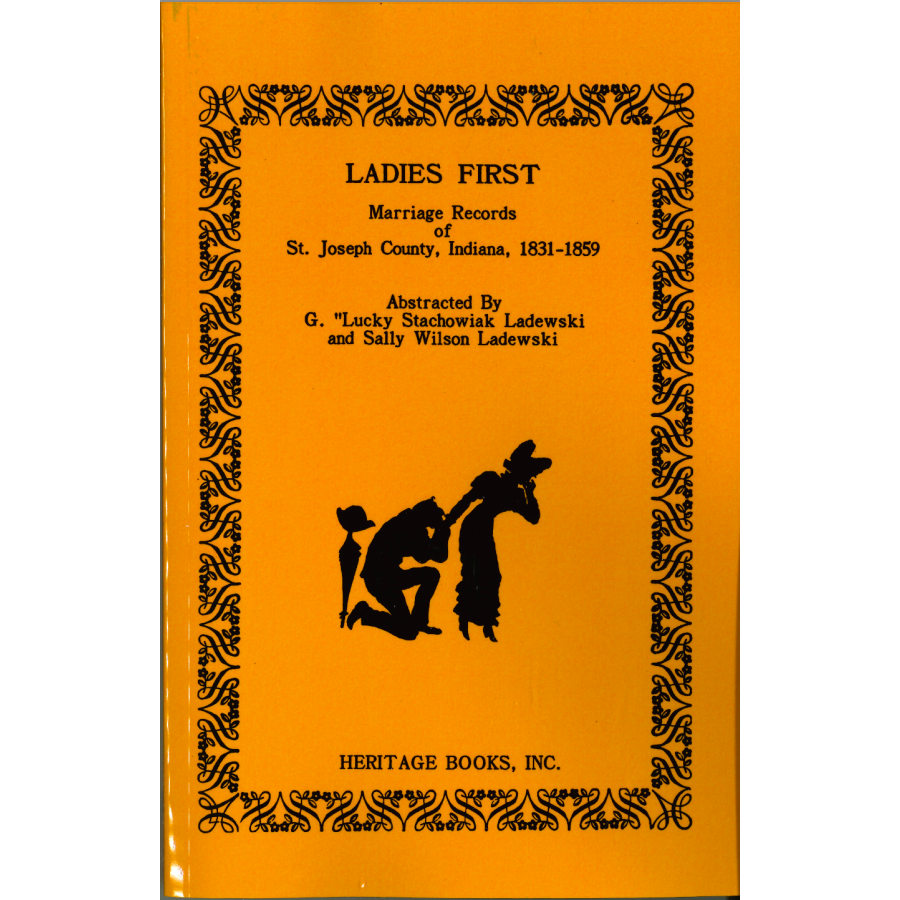 Ladies First: Marriage Records of St. Joseph County, Indiana, 1831-1859