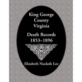 King George County, Virginia Death Records, 1853-1896