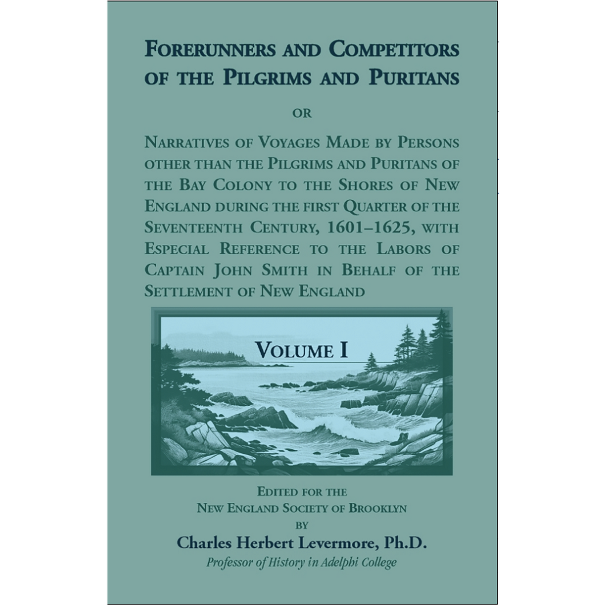 Forerunners and Competitors of the Pilgrims and Puritans, Volume 1 and Volume II