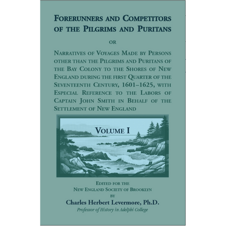 Forerunners and Competitors of the Pilgrims and Puritans, Volume 1 and Volume II
