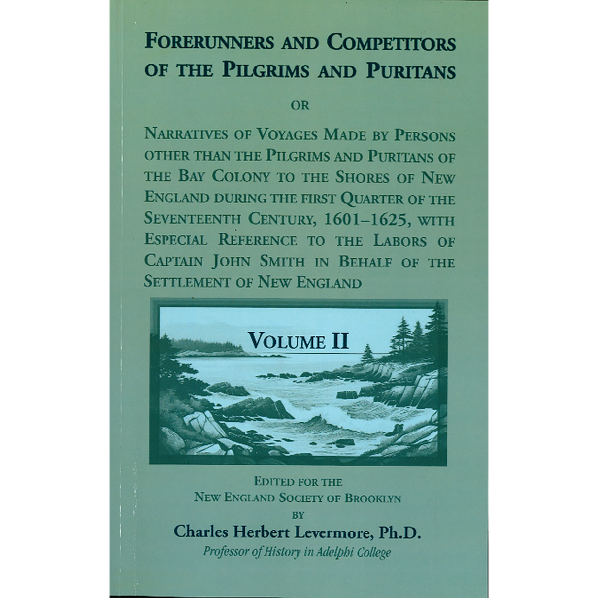 Forerunners and Competitors of the Pilgrims and Puritans, Volume 1 and Volume II