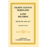 Talbot County, Maryland Land Records: Book 1, 1662-1675