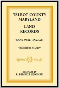 Talbot County, Maryland Land Records: Book 2, 1676-1691