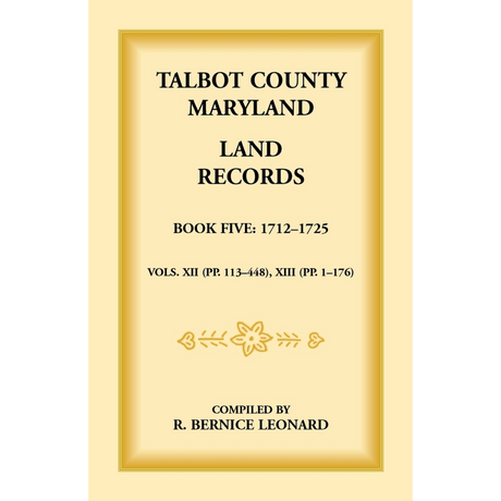 Talbot County, Maryland Land Records: Book 5, 1712-1725