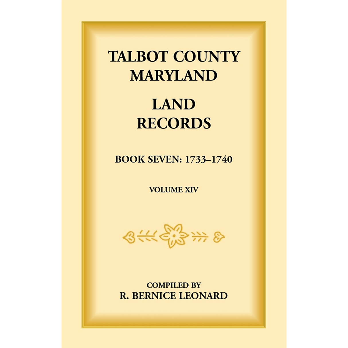 Talbot County, Maryland Land Records: Book 7, 1733-1740