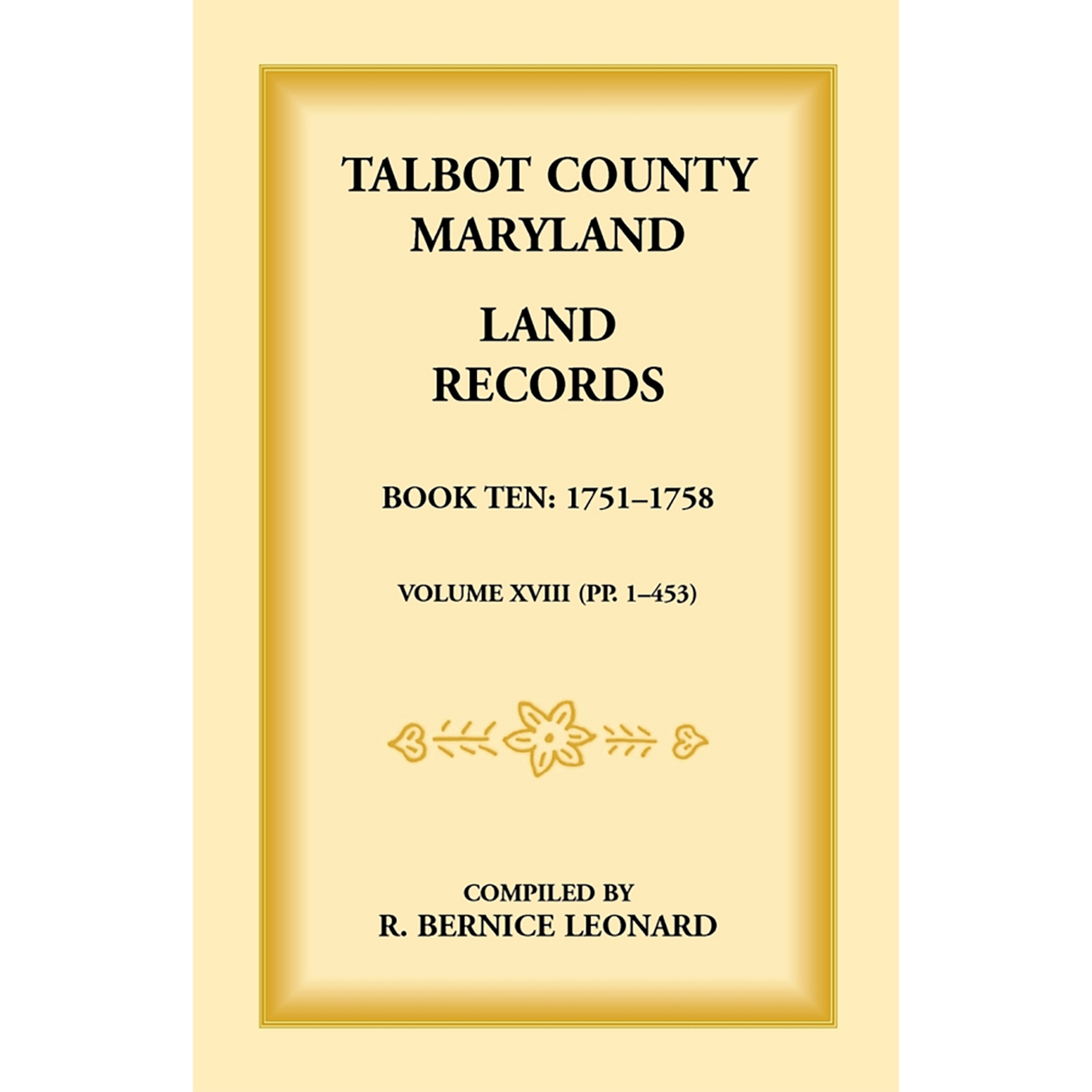 Talbot County, Maryland Land Records: Book 10, 1751-1758