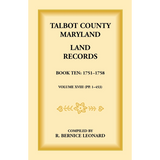 Talbot County, Maryland Land Records: Book 10, 1751-1758