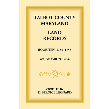 Talbot County, Maryland Land Records: Book 10, 1751-1758