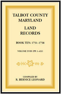 Talbot County, Maryland Land Records: Book 10, 1751-1758